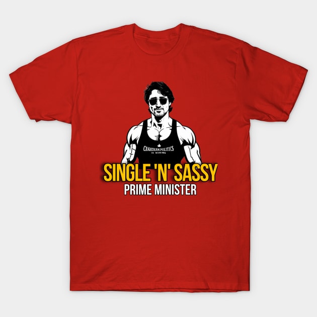 Single n Sassy T-Shirt by Canada Is Boring Podcast